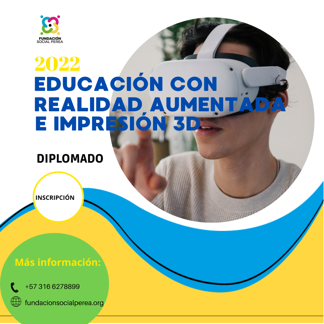 Educación Con Realidad Aumentada E Impresión 3d Fundación Social Perea 4669